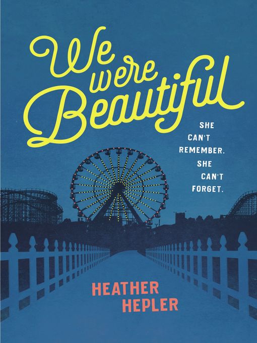 Title details for We Were Beautiful by Heather Hepler - Available